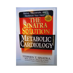 Sinatra Solution: Metabolic Cardiology; Stephen T Sinatra MD; 254 pages